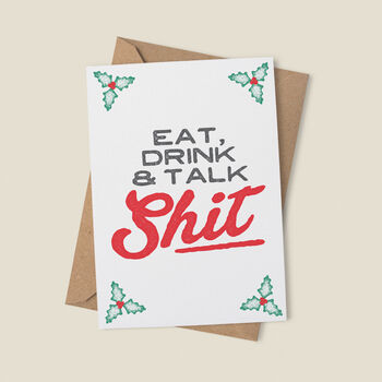 'Eat, Drink And Talk Shit' Funny Christmas Card, 3 of 6
