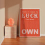 When It Comes To Luck Inspirational Print, thumbnail 2 of 6