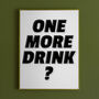 'One More Drink?' Print, thumbnail 1 of 12