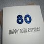 Personalised Happy 80th Glitter Milestone Birthday Card, thumbnail 5 of 6