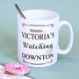 Personalised 'Shhh.. I'm Watching Downton…' Mug, thumbnail 1 of 3