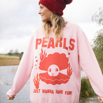 Pearls Just Wanna Have Fun Women's Slogan Sweatshirt, 2 of 5