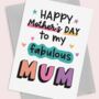 Fabulous Mum Mothers Day Card, thumbnail 4 of 7