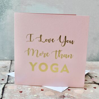 I Love You More Than… Valentines Gold Foil Card, 5 of 6