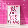Just Do The Fucking Thing, thumbnail 4 of 5