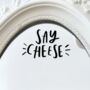 'Say Cheese' Vinyl Mirror Decal, thumbnail 1 of 2