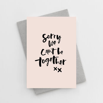 'Sorry We Can't Be Together' Card, 2 of 2