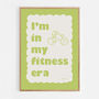 I'm In My Fitness Era Print, thumbnail 7 of 8