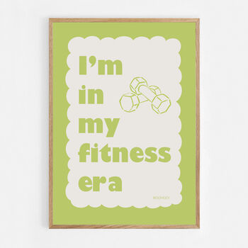 I'm In My Fitness Era Print, 7 of 8
