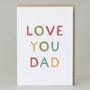 'Love You Dad' Colours Card, thumbnail 1 of 2