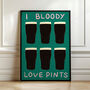 I Bloody Love Pints Art Print, thumbnail 2 of 5