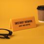 It's A Sign 'Instant Human…' Yellow Desk Sign, thumbnail 1 of 2