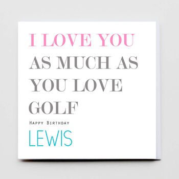 I Love You As Much As You Love Golf Card, 2 of 3