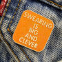 Swearing Is Big And Clever Enamel Pin Badge, thumbnail 1 of 2