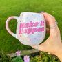 Ceramic Make It Happen Slogan Mug, thumbnail 1 of 3