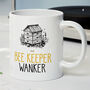 Novelty Funny And Rude 'Bee Keeper Wanker' Gift Mug, Owner Of Bees, Honey Maker Birthday Present, thumbnail 1 of 4