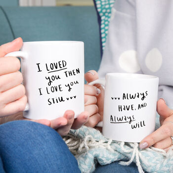 'I Loved You Then, I Love You Still' Couples Mug Set, 2 of 8