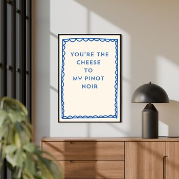 A4 Food And Drink Art Print, You're The Cheese To My Pinot Noir, 5 of 6
