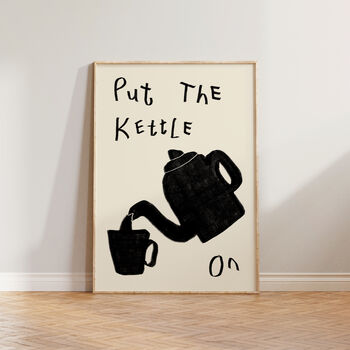 Put The Kettle On Kitchen Wall Art Print, 4 of 10