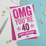 Omg You're 40 Birthday Card, thumbnail 3 of 3