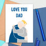 Love You Dad Card, thumbnail 1 of 4