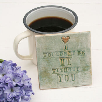 I Wouldn't Be Me Without You Ceramic Coaster, 2 of 8