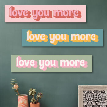 Love You More Wooden Wall Art, 5 of 6