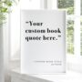 Custom Book Quote Personalised Print, thumbnail 1 of 3