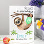 Personalised Sloth 'Relax' Birthday Card, thumbnail 6 of 7