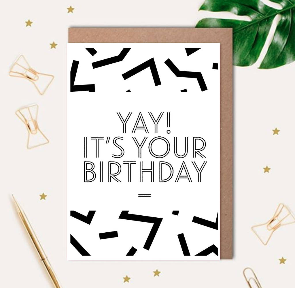 Yay! Its Your Birthday Printed Card By Girl Limit | notonthehighstreet.com