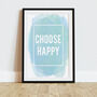 Choose Happy Inspirational Quote Print, thumbnail 1 of 7