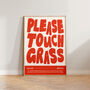 Funny Wall Art Please Touch Grass Print, thumbnail 8 of 10