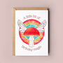 A Little Bit Of Magic Mushroom Birthday Card, thumbnail 1 of 2