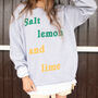 Salt Lemon And Lime Women’s Slogan Sweatshirt, thumbnail 2 of 4