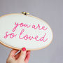 You Are So Loved Embroidery Hoop Sign, thumbnail 5 of 9