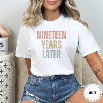Personalised Nineteen Years Later Graphic T Shirt, 11 of 11