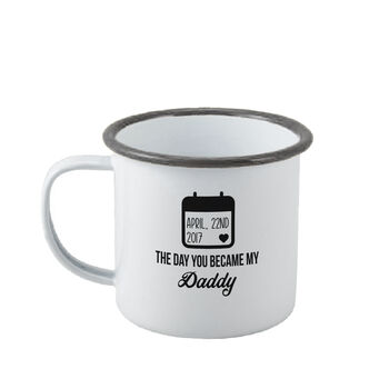 Personalised Day You Became My Daddy Enamel Mug, 5 of 7