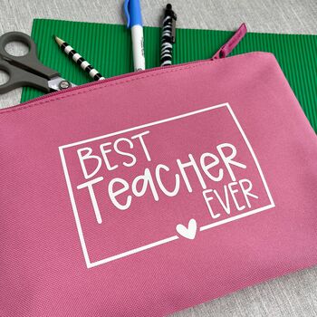 Personalised Best Teacher Ever Pencil Case/Pouch, 2 of 4