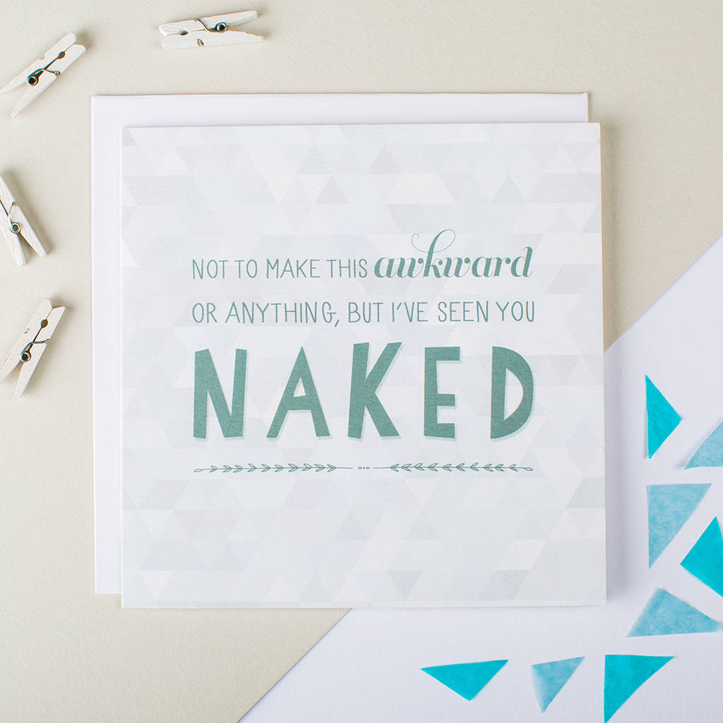 Ive Seen You Naked Funny Valentines Card By I Am Nat