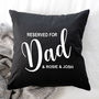 Personalised Reserved For Dad Cushion, thumbnail 2 of 3