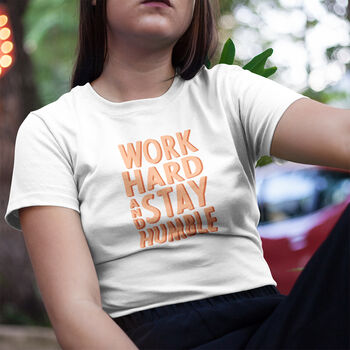 'Work Hard Stay Humble' Slogan T Shirt, 6 of 7