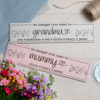 Personalised Changed Your Name To Mummy Grandma Sign, 2 of 3