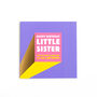Funny Birthday Card 'Annoying Little Sister', thumbnail 2 of 3