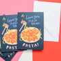 Love You More Than Pasta Greetings Card, thumbnail 1 of 2