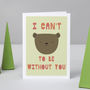 'I Can't Bear To Be Without You' Card, thumbnail 1 of 4