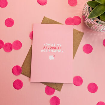 'You're My Favourite Notification' Card, 2 of 2