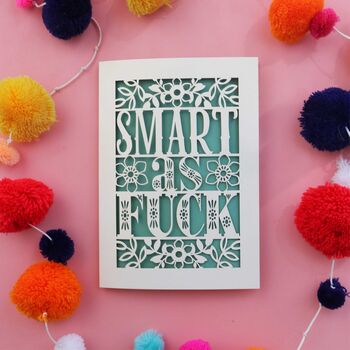 Smart As Fuck Laser Cut Card, 3 of 8