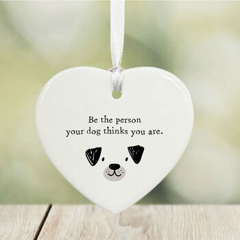 Personalised Porcelain Heart 'Be The Person The Dog Thinks You Are', 2 of 2