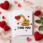 Funny I Dig You Digger Valentine’s Card, thumbnail 1 of 7