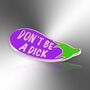 Small Don't Be A Dick Eggplant Enamel Pin, thumbnail 3 of 8